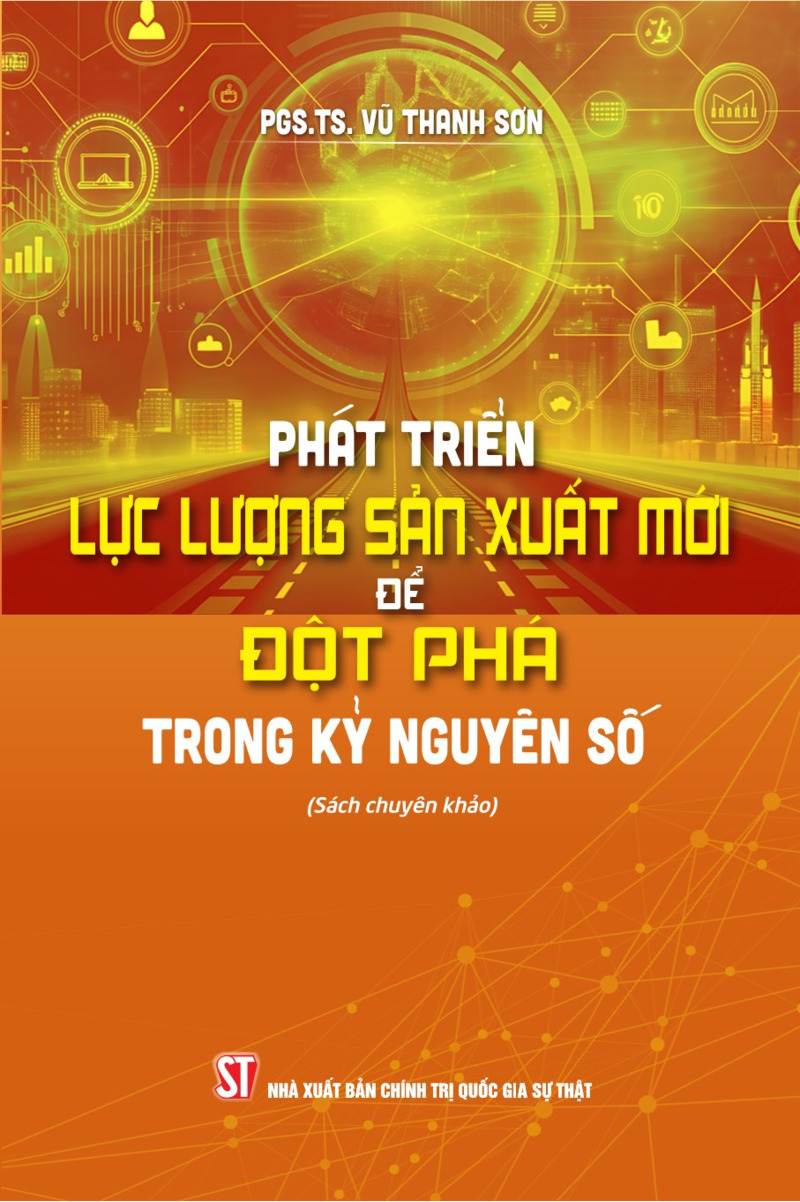Phát triển lực lượng sản xuất mới để đột phá trong kỷ nguyên số (Sách...