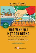 Một vành đai, Một con đường: Hành trình dài của Trung Quốc đến năm 2049...