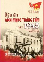 Dấu ấn Cách mạng Tháng Tám năm 1945