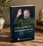 Fidel Castro Ruz - Từ tuổi thơ đến huyền thoại