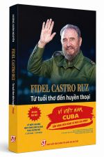 Fidel Castro Ruz - Từ tuổi thơ đến huyền thoại
