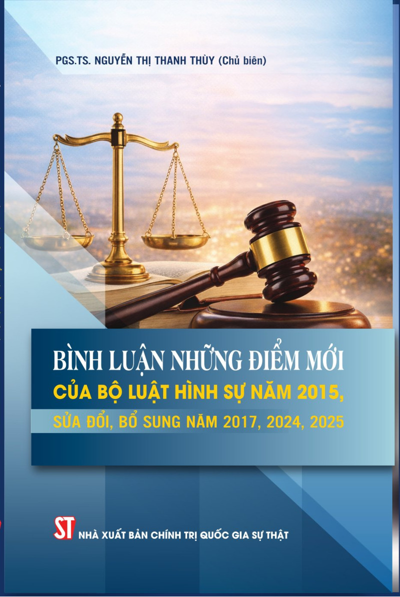 Bình luận những điểm mới của Bộ luật Hình sự năm 2015, sửa đổi, bổ...