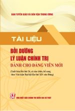 Tài liệu bồi dưỡng lý luận chính trị dành cho đảng viên mới (Xuất bản...