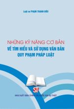 Những kỹ năng cơ bản về tìm hiểu và sử dụng văn bản quy phạm...