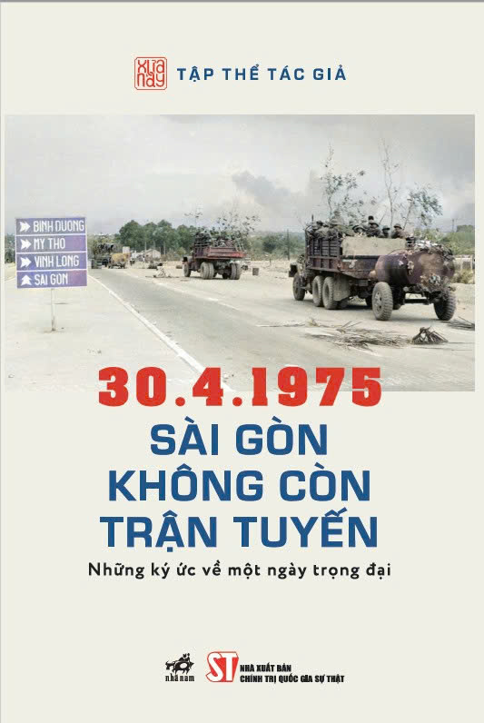 30.4.1975 Sài Gòn không còn trận tuyến - Những ký ức về một ngày trọng...