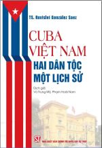 Cuba - Việt Nam: Hai dân tộc, một lịch sử
