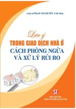 Lưu ý trong giao dịch nhà ở, cách phòng ngừa và xử lý rủi ro