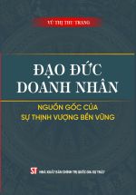 Đạo đức doanh nhân - Nguồn gốc của sự thịnh vượng bền vững
