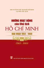 Những hoạt động của Chủ tịch Hồ Chí Minh giai đoạn 1954 - 1969 Tập 3 (1965 - 1969)