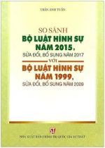 So sánh Bộ luật hình sự năm 2015, sửa đổi, bổ sung năm 2017 với Bộ luật hình sự năm 1999, sửa đổi , bổ sung năm 2009