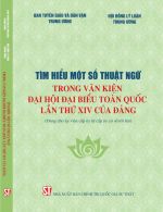 Tìm hiểu một số thuật ngữ trong Văn kiện Đại hội đại biểu toàn quốc...