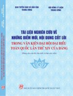 Tài liệu nghiên cứu về những điểm mới, nội dung cốt lõi trong Văn kiện...
