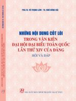 Những nội dung cốt lõi trong Văn kiện Đại hội đại biểu toàn quốc lần...