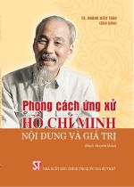 Phong cách ứng xử Hồ Chí Minh - Nội dung và giá trị  (Sách...