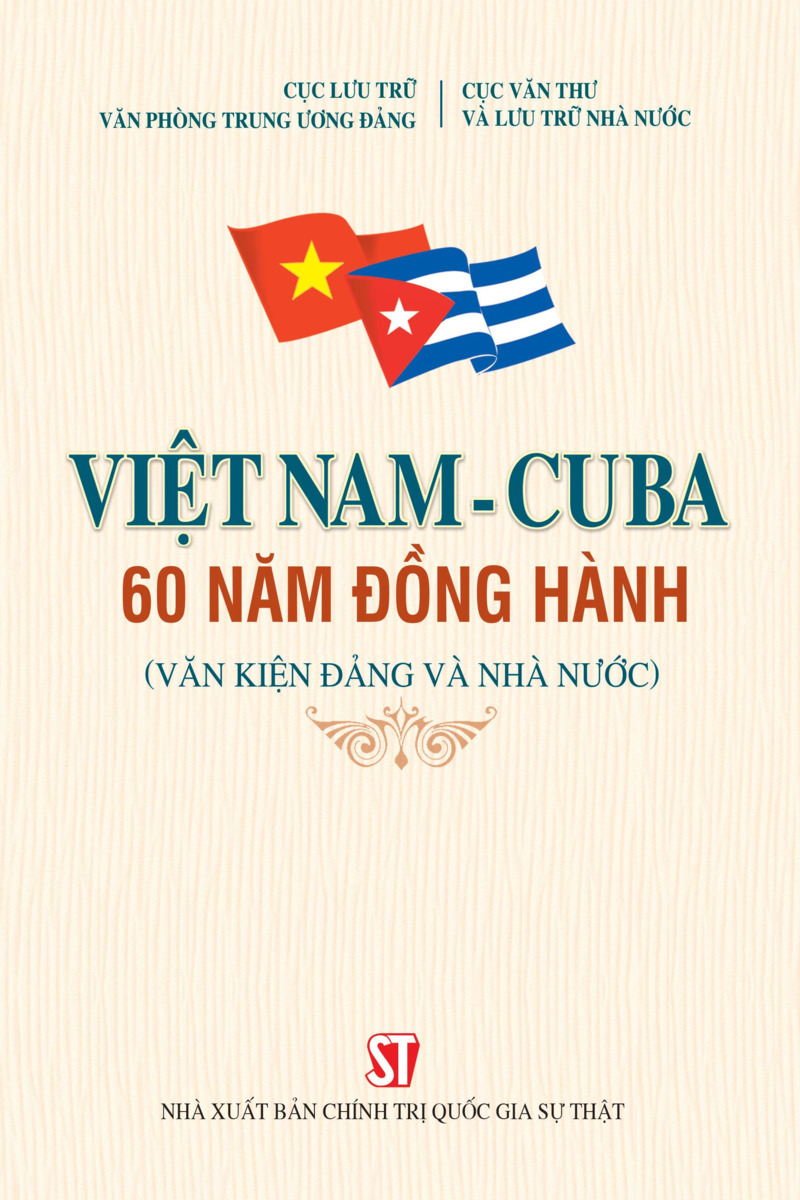 Việt Nam - CuBa: 60 năm đồng hành (Văn kiện Đảng và Nhà nước)