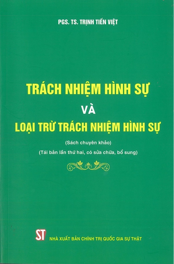 Trách nhiệm hình sự và loại trừ trách nhiệm hình sự (Sách chuyên khảo) (...