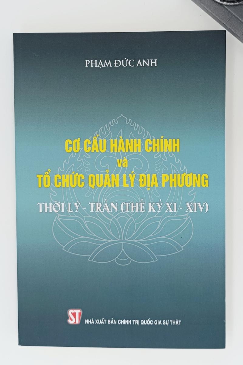 Cơ cấu hành chính và tổ chức quản lý địa phương thời Lý - Trần (Thế kỷ XI-XIV)
