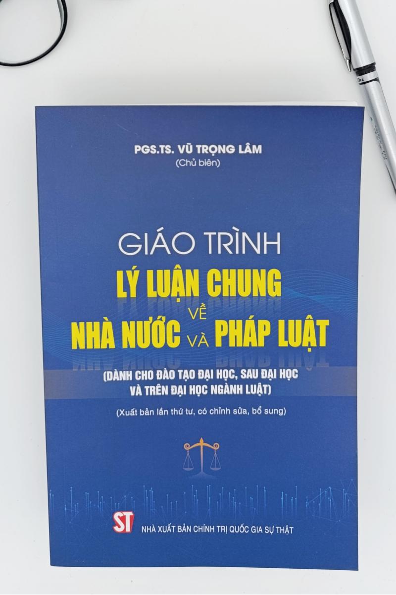 Giáo trình lý luận chung về nhà nước và pháp luật (Dành cho đào tạo đại học, sau đại học và trên đại học ngành Luật) (Xuất bản lần thứ tư có chỉnh sửa, bổ sung)