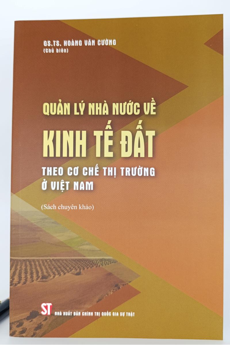 Quản lý nhà nước về kinh tế đất theo cơ chế thị trường ở Việt Nam (Sách chuyên khảo)